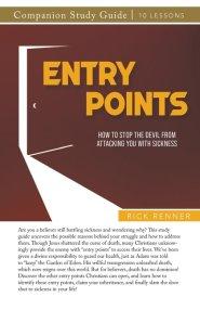 Entry Points Study Guide: How to Stop the Devil From Attacking You With Sickness