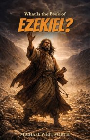 What Is the Book of Ezekiel?