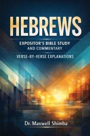 HEBREWS : Verse-by-Verse: The Expositor's Bible Study and Commentary