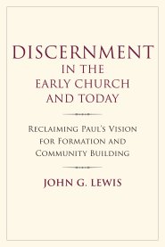 Discernment In The Early Church And Today