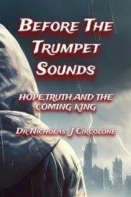 Before The Trumpet Sounds: Hope, Truth, and the Coming King