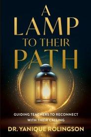 A Lamp to Their Path: Guiding Teachers to Reconnect with Their Calling