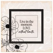 Plaque-Layered Grace-Live In The Moment. Love Without Limits. (6" x 6")