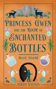 Princess Gwen and the Room of Enchanted Bottles: Rock World