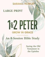 1&2 Peter: Grow in Grace (Large Print)