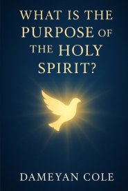 What Is the Purpose of the Holy Spirit?