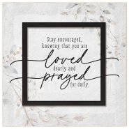 Plaque-Layered Grace-Stay Encouraged Knowing You Are Loved (6 x 6)