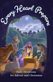 Every Heart Prepare - Daily Devotions For Advent And Christmas