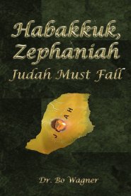 Habakkuk, Zephaniah: Judah Must Fall