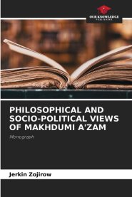 PHILOSOPHICAL AND SOCIO-POLITICAL VIEWS OF MAKHDUMI A'ZAM