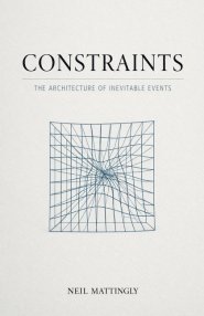 Constraints: The Architecture of Inevitable Events