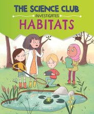 Science Club Investigates: Habitats