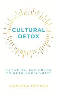 Cultural Detox: Clearing the Chaos to Hear God's Voice