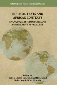 Biblical Texts and African Contexts: Engaging Epistemologies and Comparative Approaches
