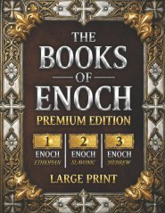 The Books of Enoch: The Complete Collection of Enoch I, II & III | PREMIUM EDITION with Large Print, High-Quality Illustrations, and Extra Apocryphal