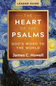 The Heart Of The Psalms - Leader Guide
