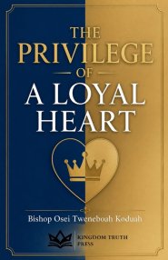 The Privilege of a Loyal Heart