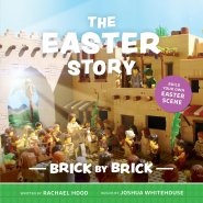 The Easter Story: Brick by Brick