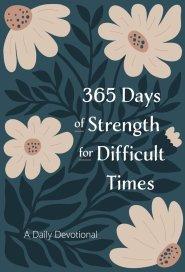 365 Days of Strength for Difficult Times