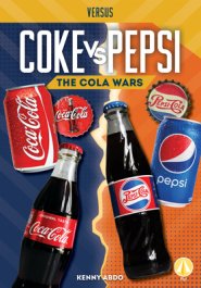 Coke Vs. Pepsi: The Cola Wars