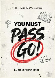 You Must Pass Go - A 21 Day Devotional