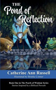 The Pond of Reflection: Book One in The Pearls of Wisdom Series: Stories Inspired by a Biblical Proverb