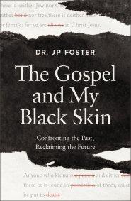 The Gospel and My Black Skin