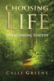 Choosing Life Overcoming Suicide