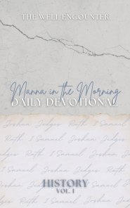 Manna in the Morning Daily Devotional: History Volume 1