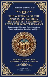 The Writings of the Apostolic Fathers: The Earliest Teachings After the New Testament (Deluxe Hardbound Edition)