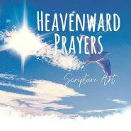 Heavenward Prayers: Writeable Scripture Art