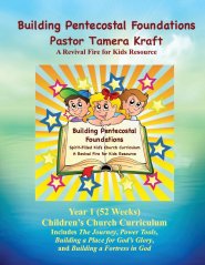 Building Pentecostal Foundations Year 1: 52 Weeks Children's Church Lessons