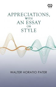 Appreciations, With An Essay On Style