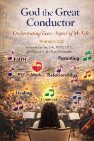 God the Great Conductor: Orchestrating Every Aspect of My Life