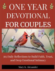 ONE YEAR DEVOTIONAL FOR COUPLES: 365 Daily Reflections to Build Faith, Trust, and Deep Emotional Intimacy