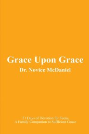 Grace Upon Grace: 21 Days of Devotion for Teens