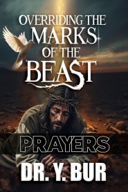 Overriding The Marks of the Beast  Prayers