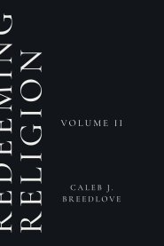 Redeeming Religion: Volume II: Living Toward the End