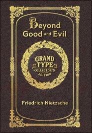 Large Print - Beyond Good and Evil - Grand Type Collector's Edition - Matte Hardcover with Dust Jacket