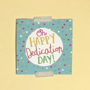 Oh Happy Dedication Day Greeting Card & Envelope
