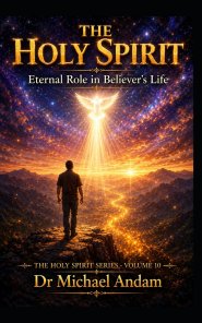 The Holy Spirit:  Eternal Role in Believer's Life