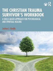 The Christian Trauma Survivor's Workbook: A Skills-Based Approach for Psychological and Spiritual Healing