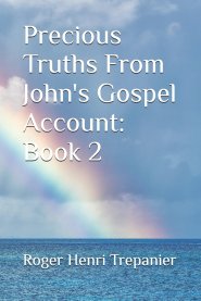 Precious Truths From John's Gospel Account: Book 2