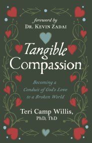 Tangible Compassion:  Becoming a Conduit of God's Love to a Broken World