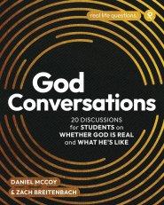 God Conversations: 20 Discussions for Students on Whether God is Real and What He's Like