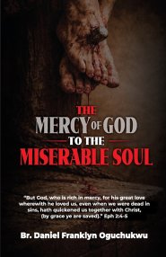 The Mercy of God to the Miserable Soul