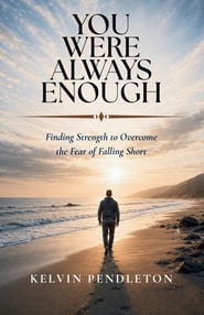 You Were Always Enough: Finding Strength to Overcome the Fear of Falling Short