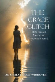 THE GRACE GLITCH: How Broken Moments Become Sacred