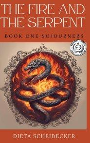 The Fire and The Serpent: Book One: Sojourners