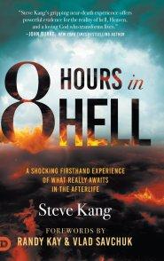 8 Hours in Hell: A Shocking Firsthand Experience of What Really Awaits in the Afterlife